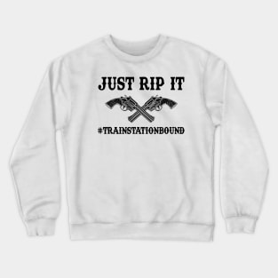 Just Rip It Train Station Bound Crewneck Sweatshirt